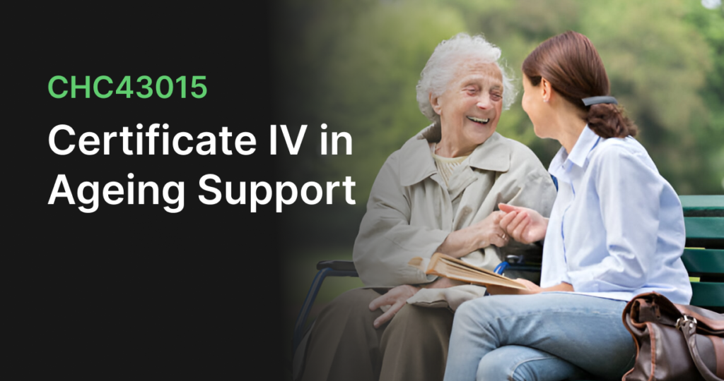 Certificate IV in Ageing Support CHC43015
